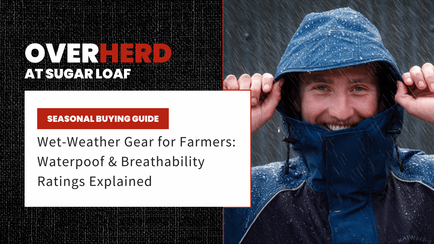 Wet Weather Gear for Farmers: Waterproof & Breathability Ratings Explained